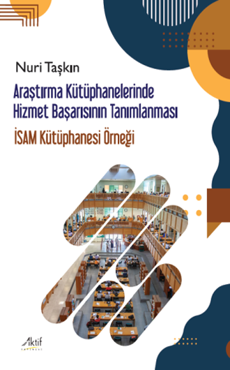 Araştırma Kütüphanelerinde Hizmet Başarısının Tanımlanması Araştırma Kütüphanelerinde Hizmet Başarısının Tanımlanması