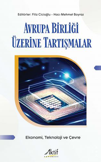 Avrupa Birliği Üzerine Tartışmalar Ekonomi, Teknoloji ve Çevre