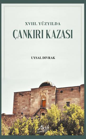XVIII. Yüzyılda Çankırı Kazası XVIII. Yüzyılda Çankırı Kazası