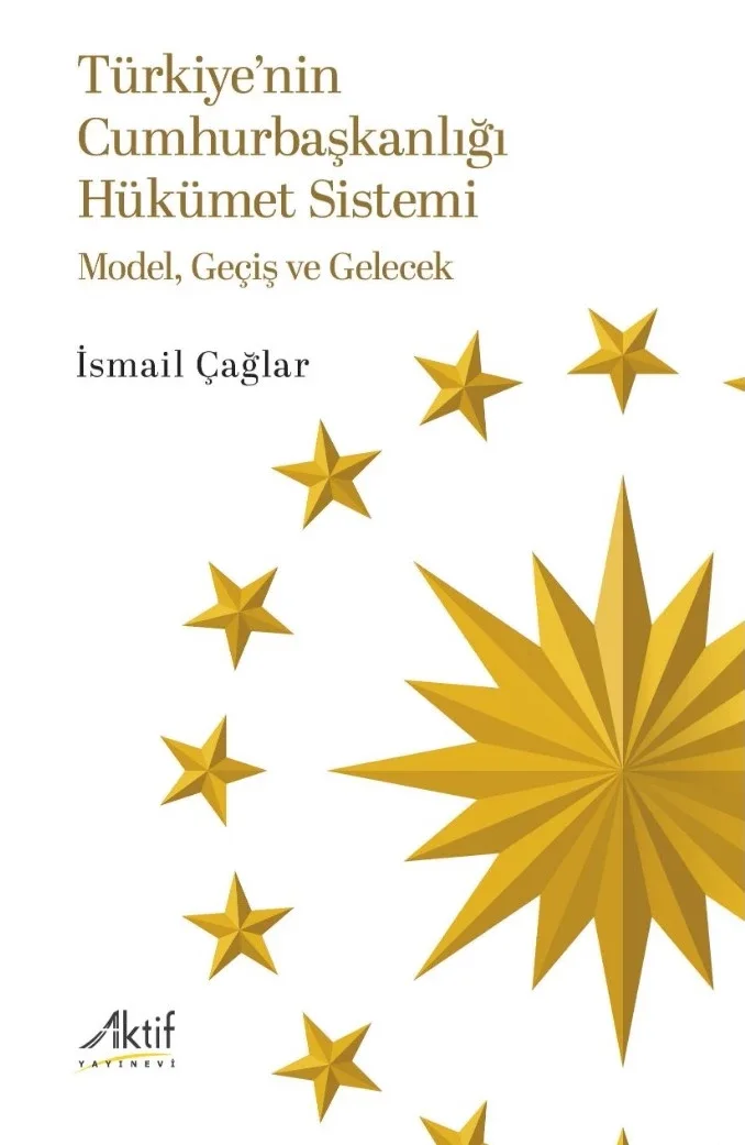 Türkiye’nin Cumhurbaşkanlığı Hükümet Sistemi - Model, Geçiş ve Gelecek